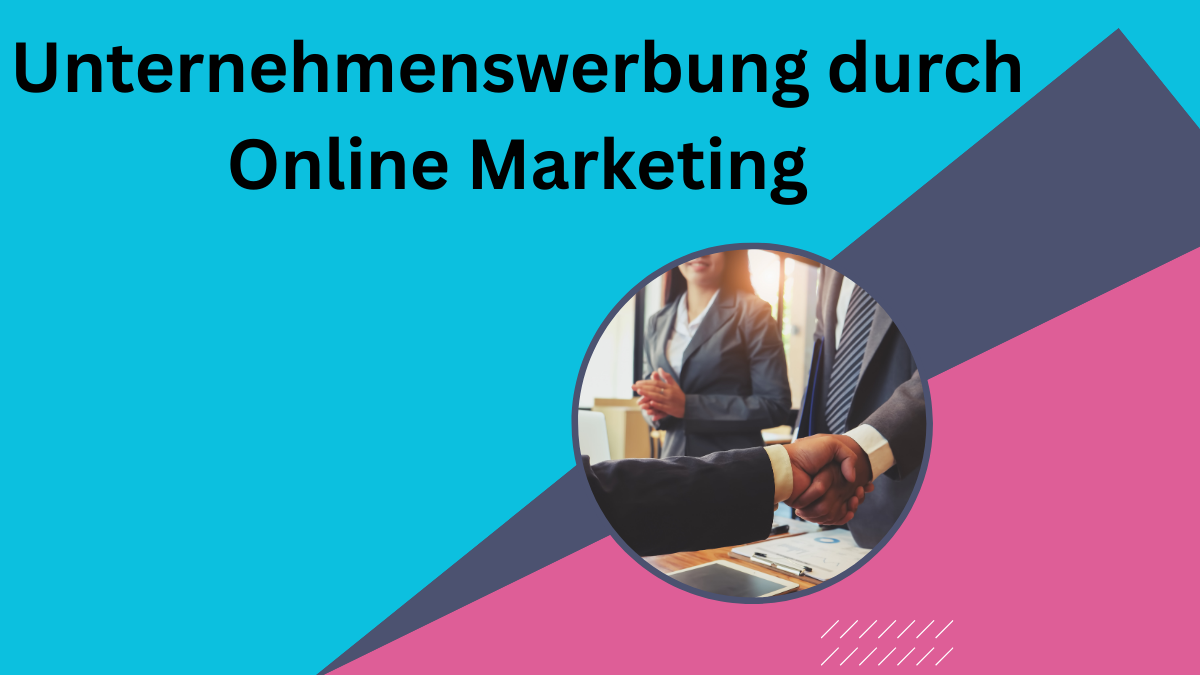 Unternehmenswerbung durch Online Marketing